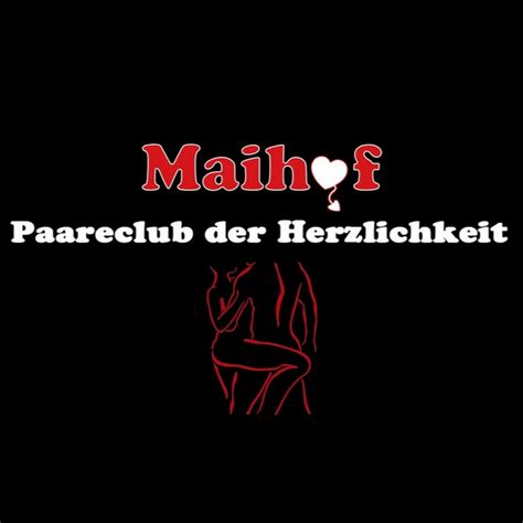 Maihof Paareclub der Herzlichkeit .